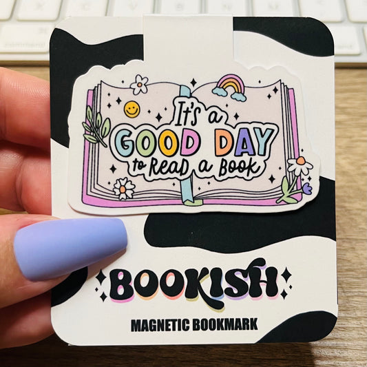 It's A Good Day To Magnetic Bookmark